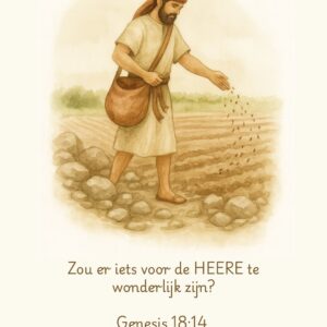 De Zaaier met de tekst Zou er iets voor de Heere te wonderlijk zijn?